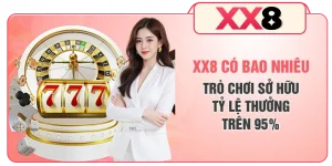 XX8 Có Bao Nhiêu Trò Chơi Sở Hữu Tỷ Lệ Thưởng Trên 95%