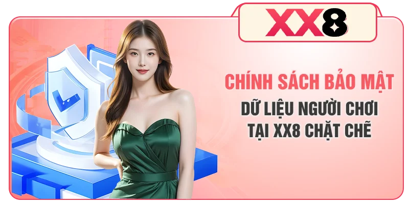 Chính sách bảo mật dữ liệu người chơi tại XX8 chặt chẽ