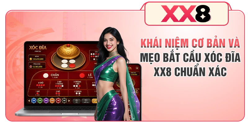 Khái niệm cơ bản và mẹo bắt cầu Xóc Đĩa XX8 chuẩn xác