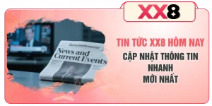 Tin Tức XX8 Hôm Nay Cập Nhật Thông Tin Nhanh, Mới Nhất