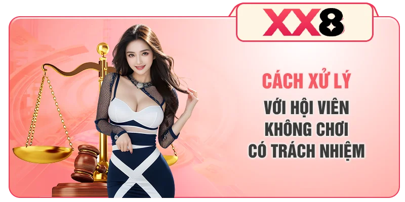 Cách xử lý với hội viên không chơi có trách nhiệm