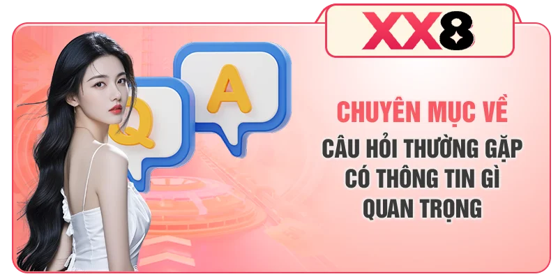 Chuyên mục về câu hỏi thường gặp có thông tin gì quan trọng