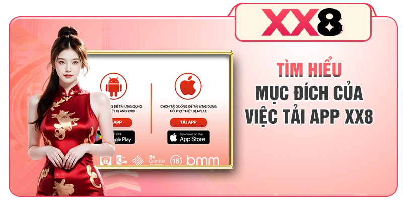Tìm hiểu mục đích của việc tải app XX8